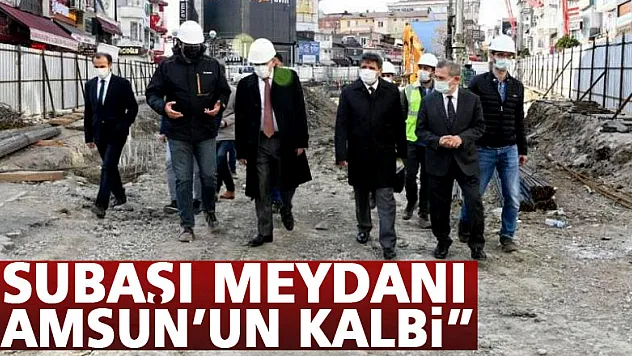 Başkan Demir: 'Subaşı Meydanı bambaşka bir hüviyete kavuşacak'