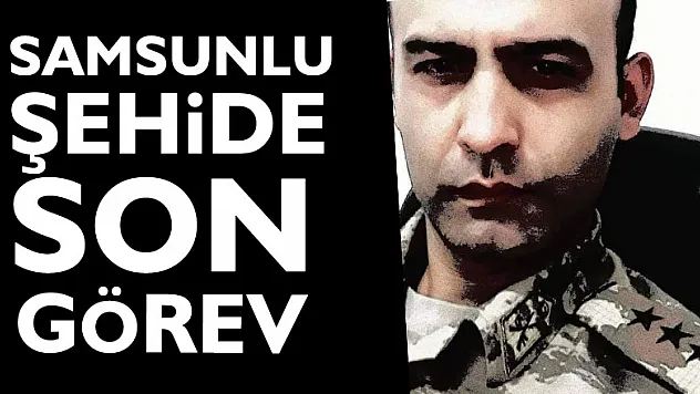 Samsunlu şehide son görev