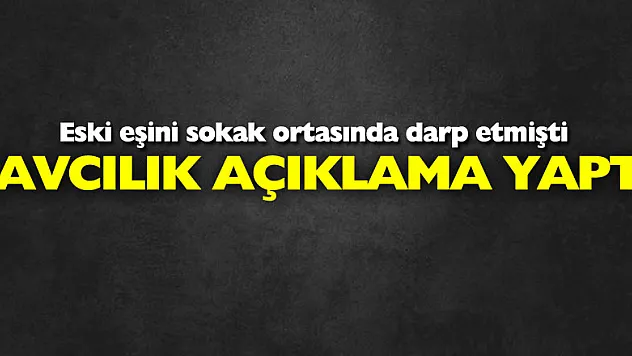 Eski eşini sokak ortasında darp eden kocanın tutuklanmasıyla ilgili savcılık açıklaması