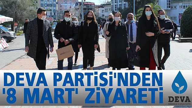DEVA PARTİSİ'NDEN '8 MART' ZİYARETİ