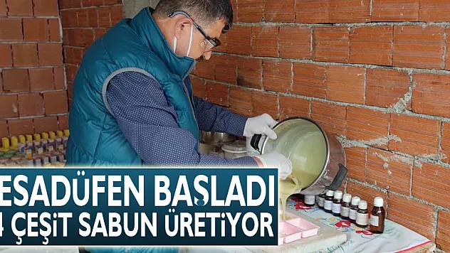 Tesadüfen başladı, 14 çeşit sabun üretiyor