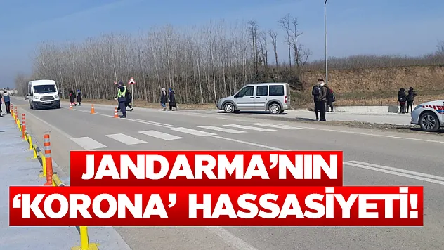 Jandarma'nın 'korona' hassasiyeti!