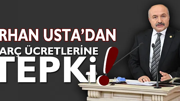 ERHAN USTA'DAN HARÇ ÜCRETLERİNE TEPKİ!