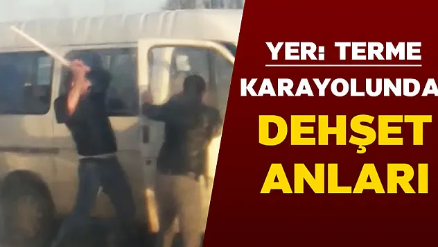 Karayolunda dehşet anları: Minibüsün yolunu kesip bıçak ve sopayla saldırdılar 