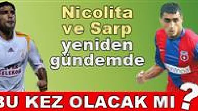 Nicolita ve Sarp gündemde