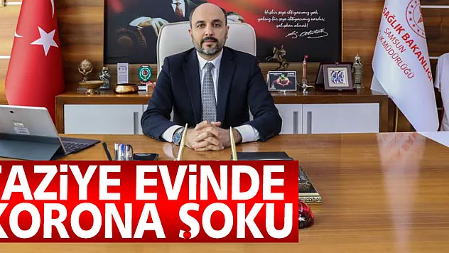 Korona vaka şampiyonu Samsun'da taziye evinde birlikte yemek yiyen 25 kişiden 21'i pozitif çıktı