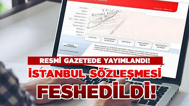 İstanbul Sözleşmesi feshedildi