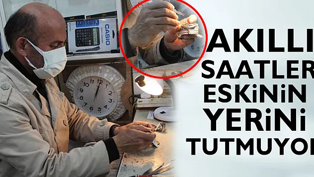 AKILLI SAATLER ESKİNİN YERİNİ TUTMUYOR