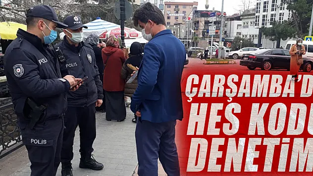 Çarşamba'da HES Kodu denetimi