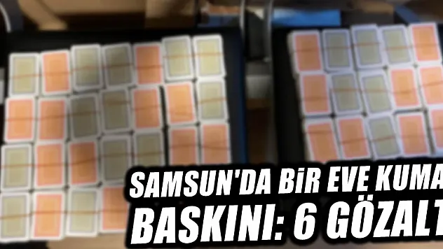 Samsun'da bir eve kumar baskını: 6 gözaltı