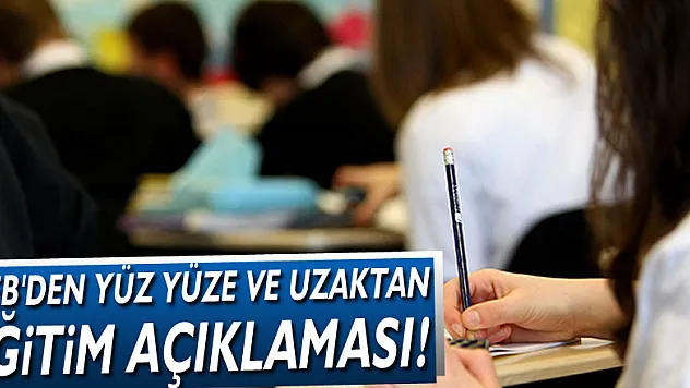 MEB'den yüz yüze ve uzaktan eğitim açıklaması!