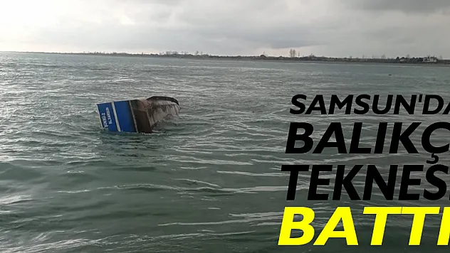 Samsun'da balıkçı teknesi battı