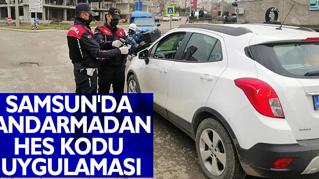 Samsun'da jandarmadan HES kodu uygulaması