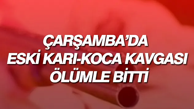 Eski Karı-Koca kavgası ölümle bitti