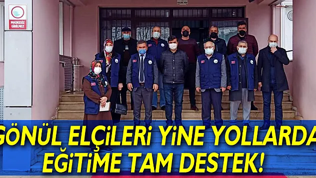 GÖNÜL ELÇİLERİ YİNE YOLLARDA EĞİTİME TAM DESTEK!