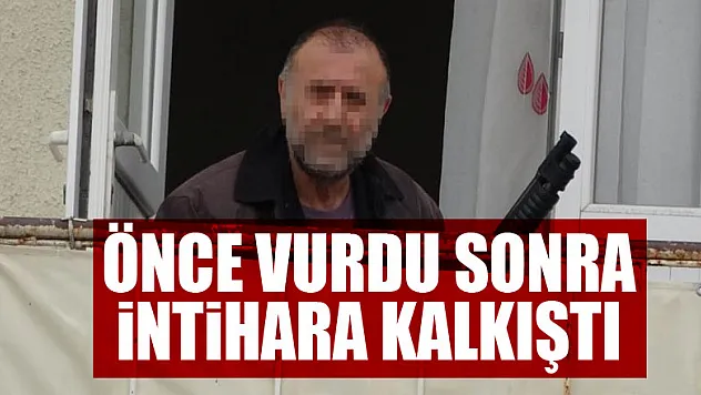 Tüfekle bir kişiyi vurup evin balkonunda elinde tüfekle intihara kalkıştı