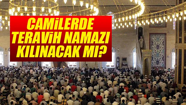 Ramazanda Camilerde Teravih Namazı Kılınacak mı?