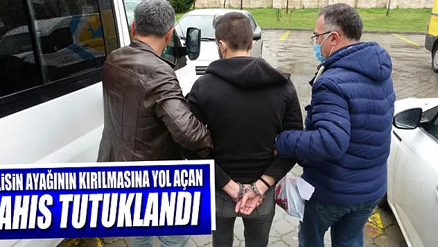 polisin ayağının kırılmasına yol açan şahıs tutuklandı