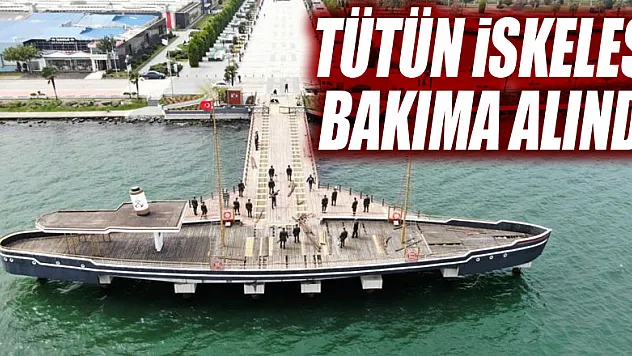 Tütün İskelesi bakıma alındı