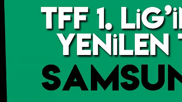 TFF 1. Lig'in en az yenilen takımı Samsunspor