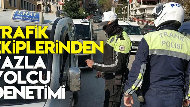 Trafik ekiplerinden fazla yolcu denetimi