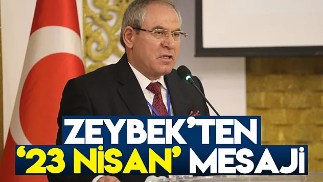 Zeybek'ten '23 Nisan' mesajı