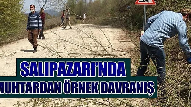 SALIPAZARI'NDA MUHTARDAN ÖRNEK DAVRANIŞ