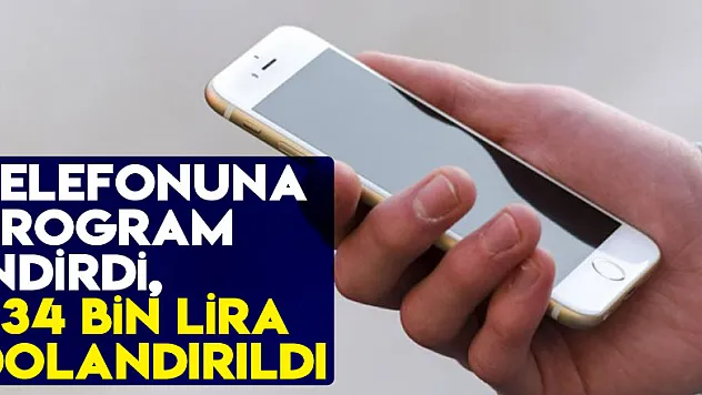 Cep telefonuna program indirdi, 234 bin lirayı dolandırıcıya kaptırdı