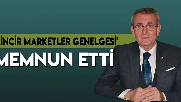 'Zincir marketler genelgesi' memnun etti