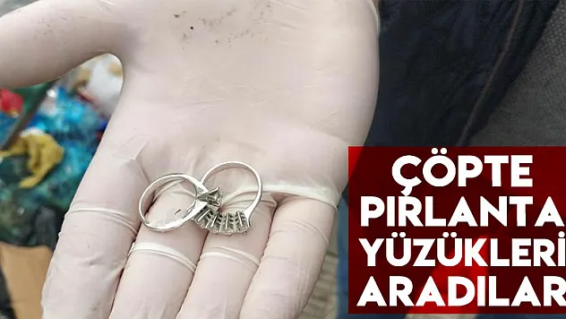 Çöpte pırlanta yüzükleri aradılar
