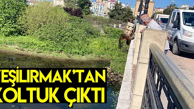 Yeşilırmak'tan koltuk çıktı