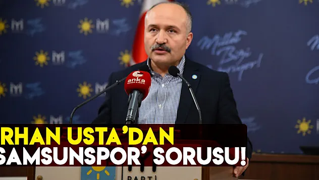 Erhan Usta'dan 'Samsunspor' sorusu!