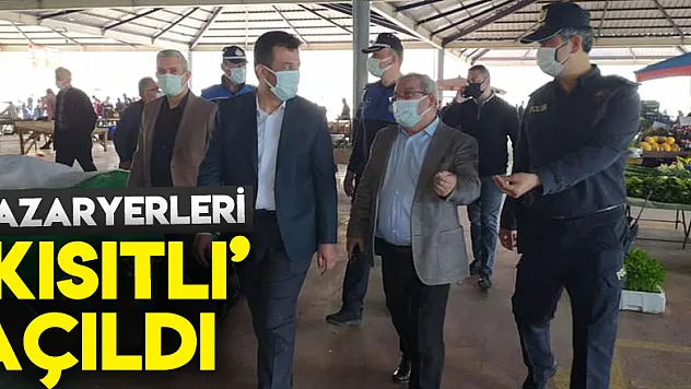 Pazaryerleri 'kısıtlı' açıldı