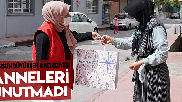Samsun Büyükşehir Belediyesi anneleri unutmadı