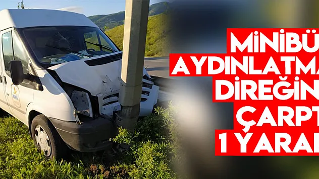 Samsun'da minibüs aydınlatma direğine çarptı: 1 yaralı