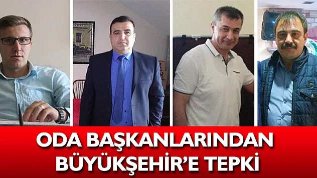ODA BAŞKANLARINDAN BÜYÜKŞEHİR'E TEPKİ