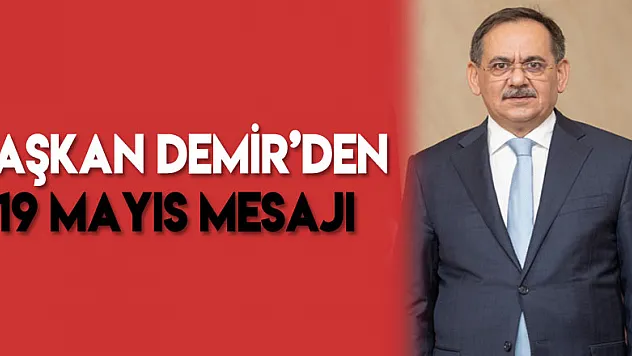 Başkan Demir'den 19 Mayıs mesajı