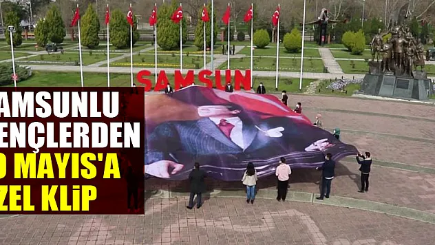 Samsunlu gençlerden 19 Mayıs'a özel klip