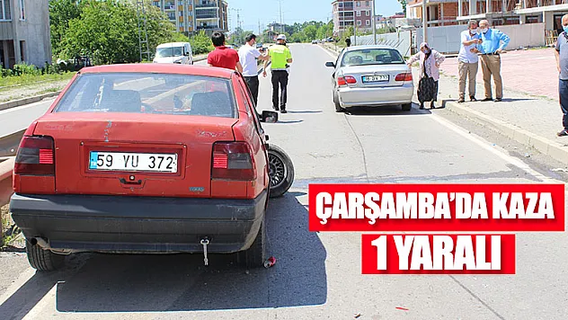 Çarşamba'da Trafik Kazası: 1 yaralı 