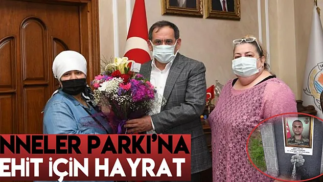 Anneler Parkı'na şehit için hayrat