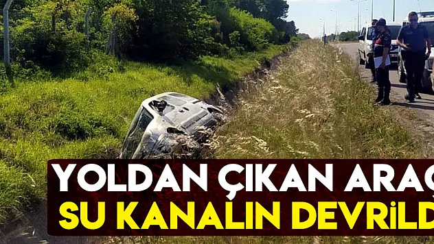 Samsun'da yoldan çıkan araç su kanalına devrildi: 1 yaralı