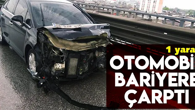 Otomobil bariyere çarptı: 1 yaralı