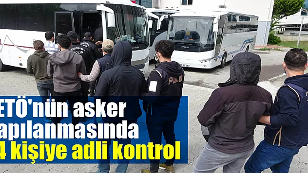 FETÖ'nün mahrem asker yapılanması operasyonunda 14 kişiye adli kontrol