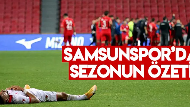 Samsunspor'da sezonun özeti