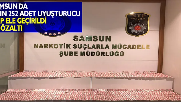 Samsun'da 7 bin 252 adet uyuşturucu hap ele geçirildi: 4 gözaltı