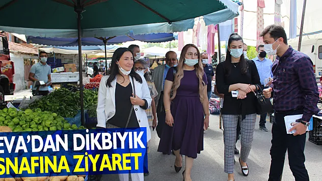 DEVA'DAN DİKBIYIK ESNAFINA ZİYARET