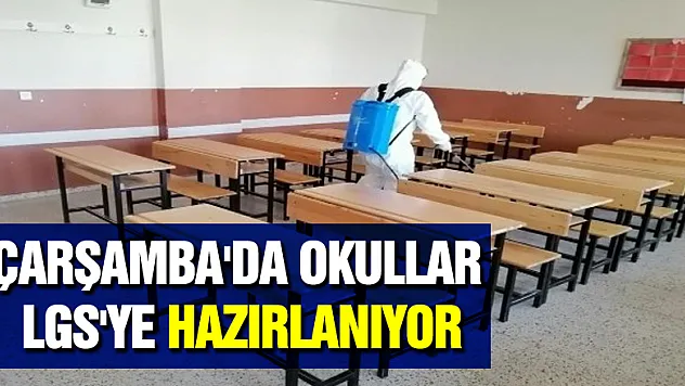 ÇARŞAMBA'DA OKULLAR LGS'YE HAZIRLANIYOR