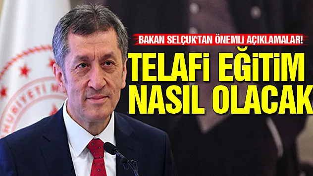 Bakan Selçuk'tan önemli açıklamalar! Telafi eğitim nasıl olacak?