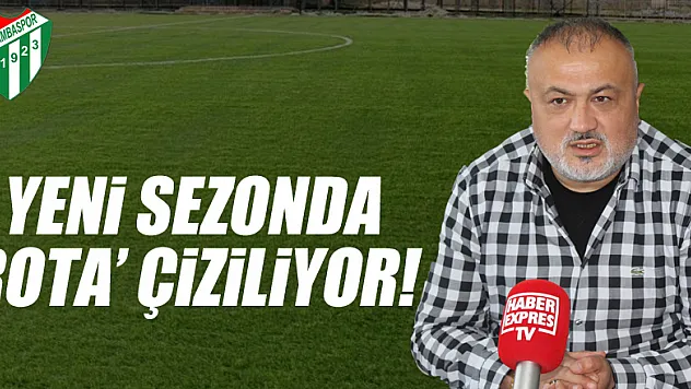 Yeni Sezonda 'rota' çiziliyor!