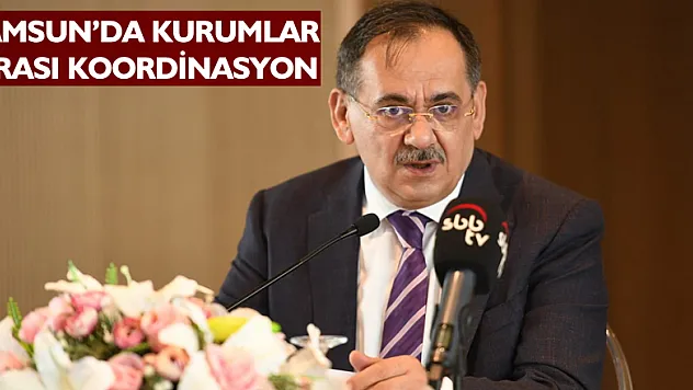 Samsun'da kurumlar arası koordinasyon